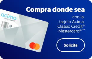 Compra en todas partes con la tarjeta de crédito Acima Classic Mastercard